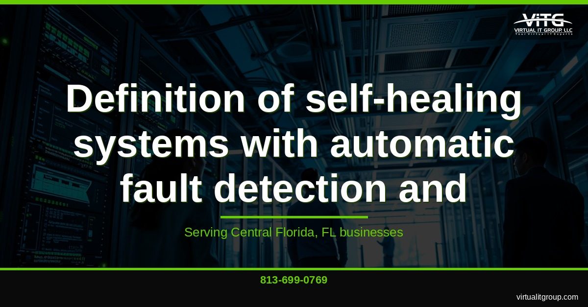 Self-Healing IT Systems in Central Florida: Future-Ready Architecture Patterns for 2026 | Central Florida IT Services